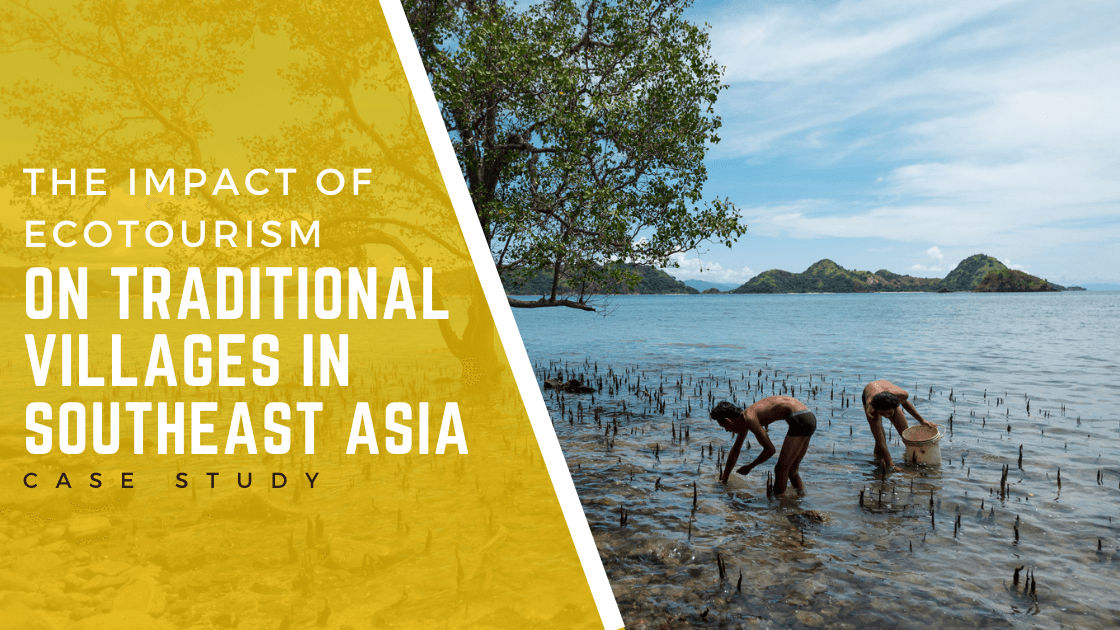 The Impact of Ecotourism on Traditional Villages in Southeast Asia