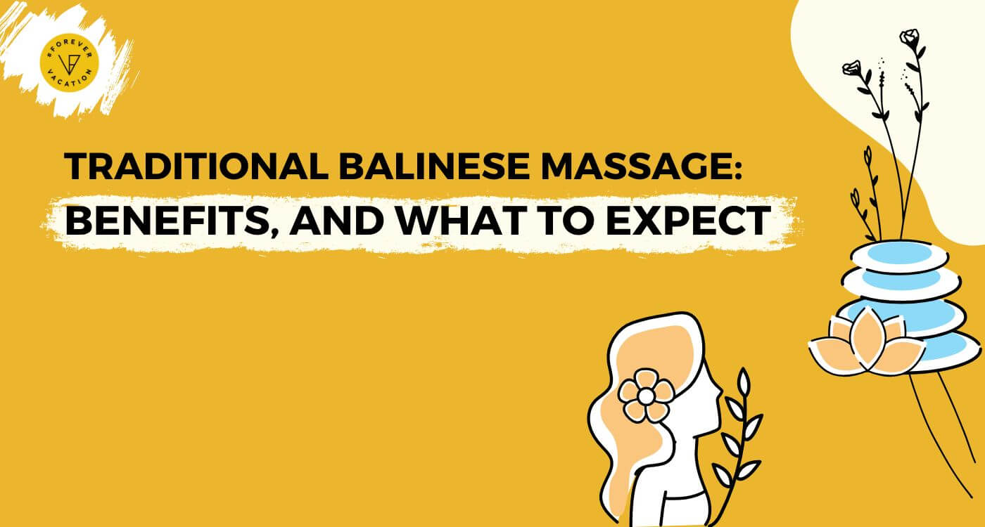 Traditional Balinese Massage: Benefits, and What to Expect