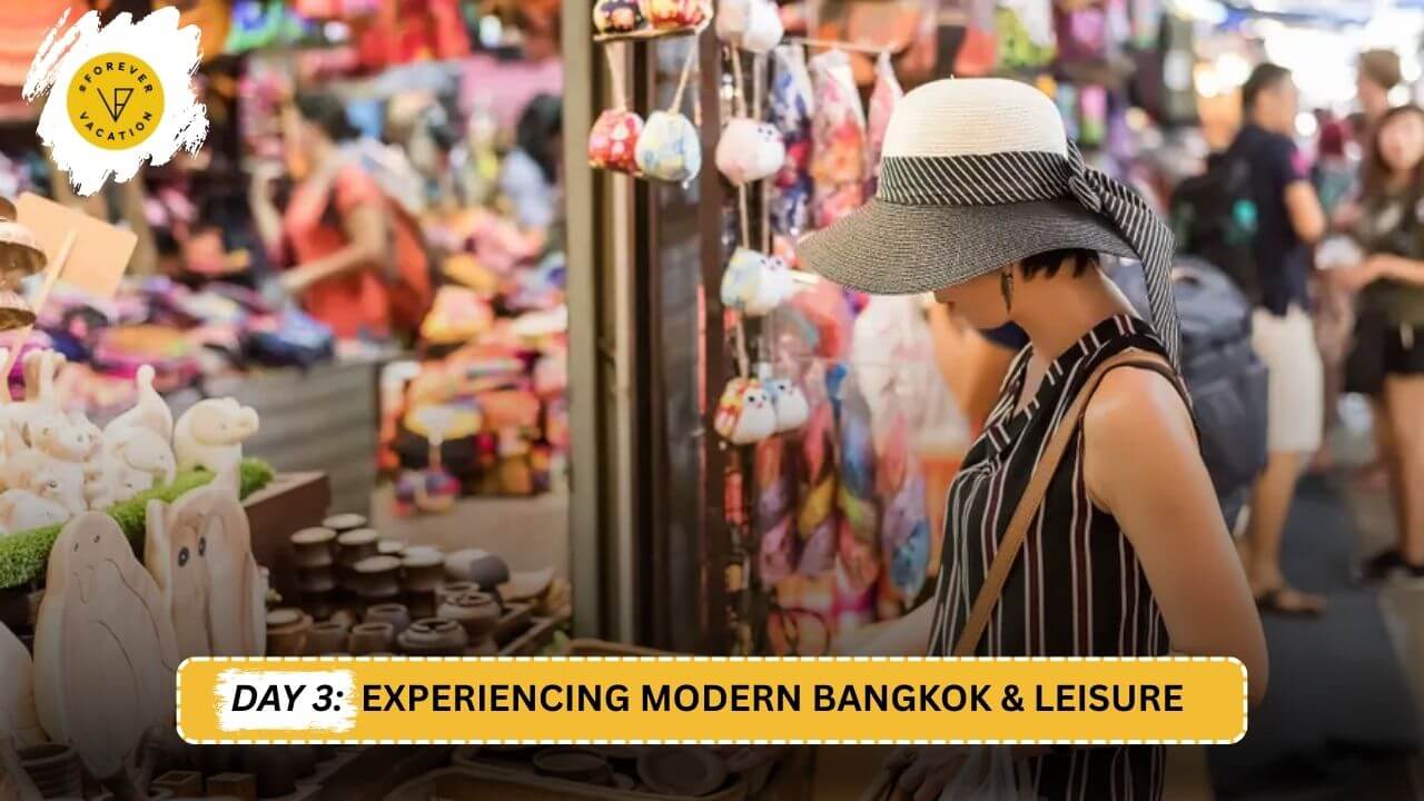 Day 3: Experiencing Modern Bangkok & Leisure